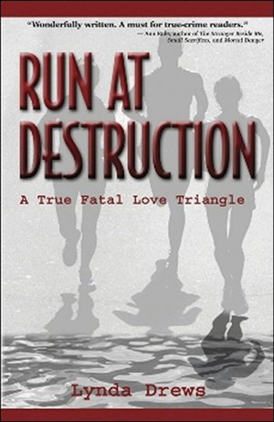 Run at Destruction: A True Fatal Love Triangle