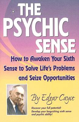 Psychic Sense: How to Awaken Your Sixth Sense to Solve Life's Problems and Seize Opportunities
