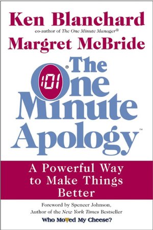 One Minute Apology: A Powerful Way to Make Things Better