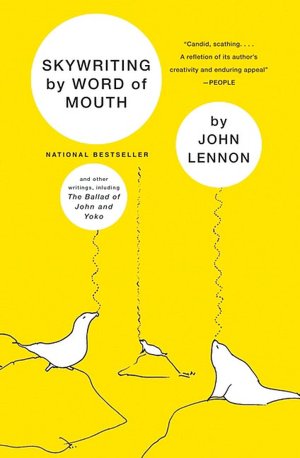 Skywriting by Word of Mouth: And Other Writings, Including the Ballad of John & Yoko