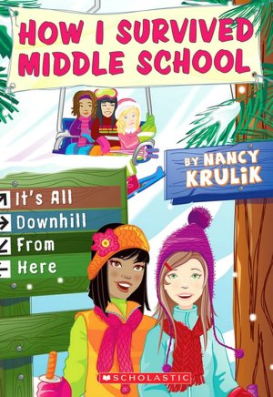 It's All Downhill from Here (How I Survived Middle School Series #8)