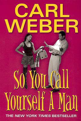 So You Call Yourself a Man