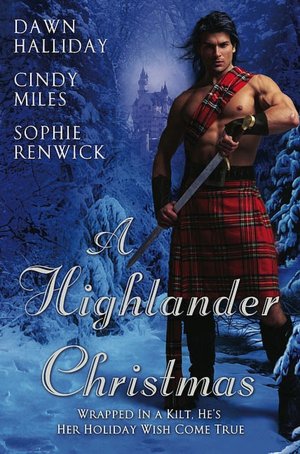 Ebook free download jar file A Highlander Christmas PDB by Dawn Halliday, Cindy Miles, Sophie Renwick 9780451228727 English version