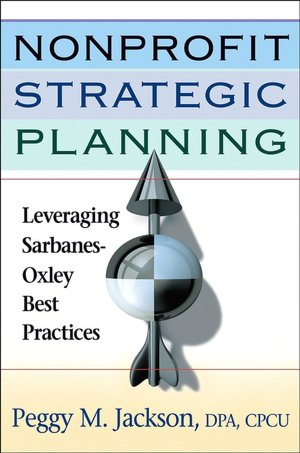 Nonprofit Strategic Planning: Leveraging Sarbanes-Oxley Best Practices