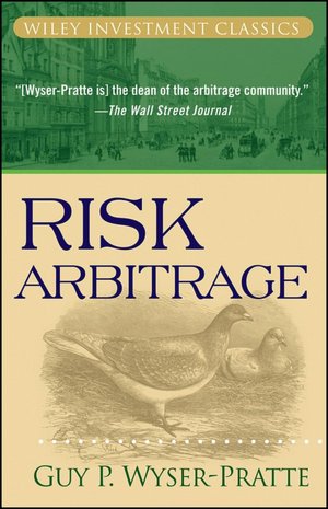 Risk Arbitrage (Wiley Investment Classics Series)