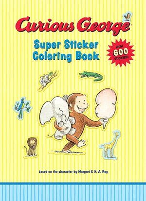 Curious George Super Sticker Coloring Book H. A. Rey