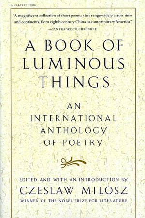 A Book of Luminous Things: An International Anthology of Poetry