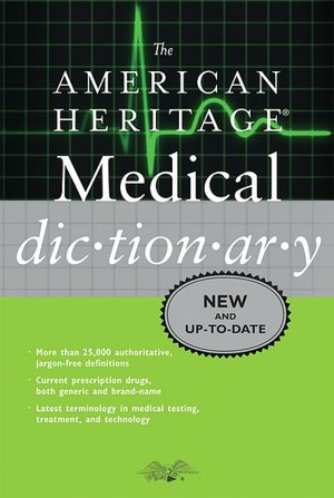 The American Heritage Medical Dictionary