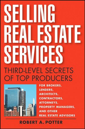 Selling Real Estate Services: Third Level Secrets of Top Producers