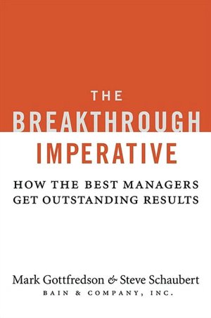 Breakthrough Imperative: How the Best Managers Get Outstanding Results