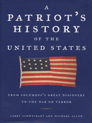 A Patriot's History of the United States: From Columbus's Great Discovery to the War on Terror