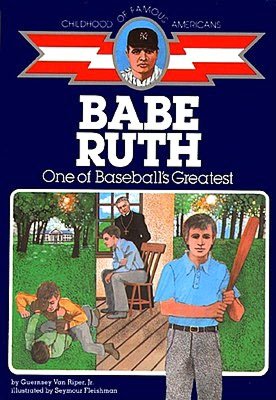 Babe Ruth: One of Baseball's Greatest (Childhood of Famous Americans Series)