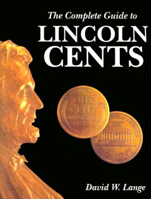 The Complete Guide to Lincoln Cents