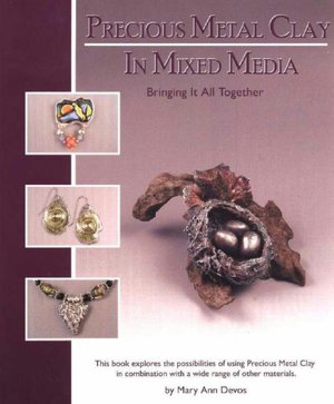 Precious Metal Clay in Mixed Media