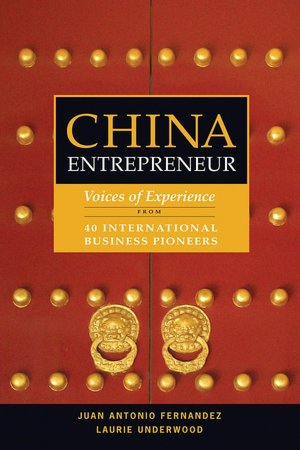 China Entrepreneur: Voices of Experience from 40 International Business Pioneers