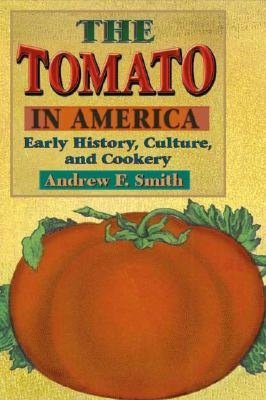Tomato in America: Early History, Culture, and Cookery