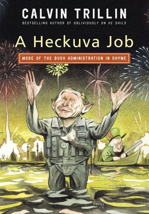 Heckuva Job: More of the Bush Administration in Rhyme
