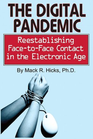 The Digital Pandemic: Reestablishing Face-to-Face Contact in the Electronic Age