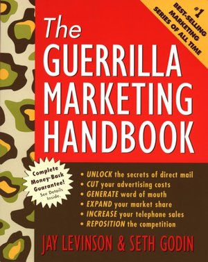 The Guerrilla Marketing Handbook