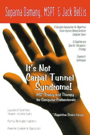 Free downloadable ebooks computer It's Not Carpal Tunnel Syndrome!: RSI Theory and Therapy for Computer Professionals CHM DJVU