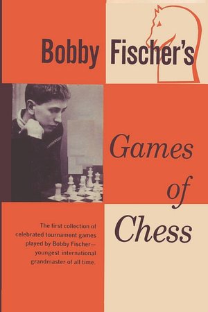 Bobby Fischer's Games Of Chess