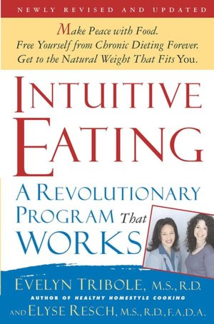 Intuitive Eating: A Revolutionary Program that Works