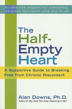 Half-Empty Heart: A Supportive Guide to Breking Free from Chronic Discontent