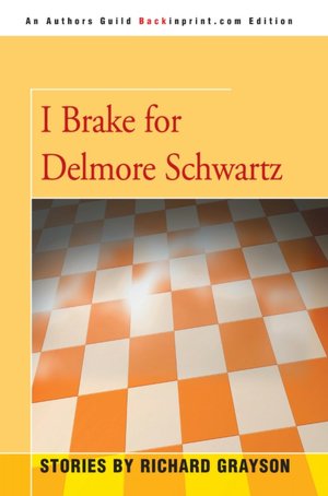 I Brake for Delmore Schwartz