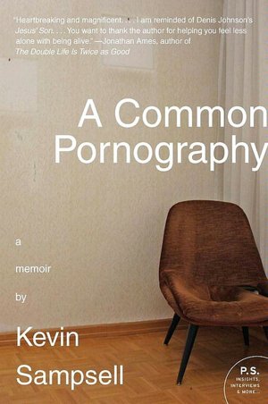 A Common Pornography: A Memoir (P.S. Series)