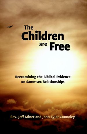 Children Are Free: Reexamining the Biblical Evidence on Same-Sex Relationships