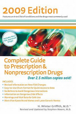 The Complete Guide to Prescription and Nonprescription Drugs 2009