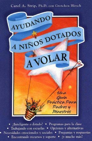 Ayudando a Ninos Dotados a Volar: Una Guia Practica Para Padres y Maestros