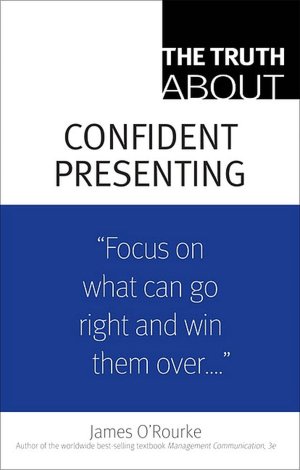 Truth About Confident Presenting