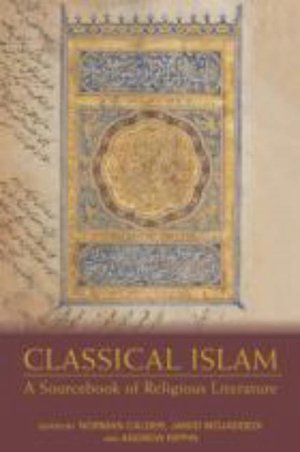 Classical Islam : A Sourcebook of Religious Literature