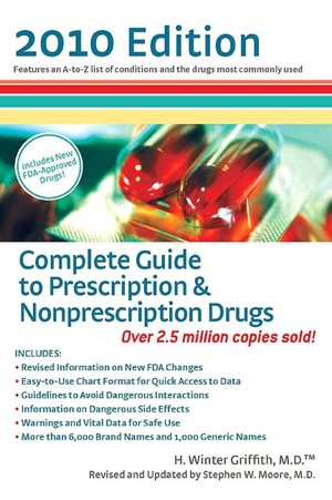 Complete Guide to Prescription & Nonprescription Drugs 2010