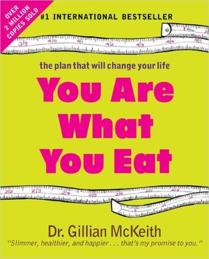 You Are What You Eat: The Plan that Will Change Your Life