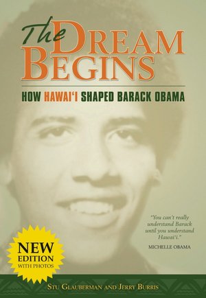 Dream Begins: How Hawaii Shaped Barack Obama