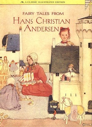Fairy Tales from Hans Christian Andersen: A Classic Illustrated Edition