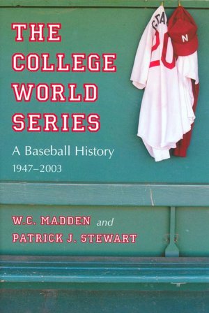 College World Series: A Baseball History, 1947-2003