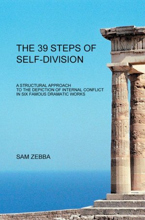 The 39 Steps of Self-Division: A Structural Approach To the Depiction of Internal Conflict In Six Famous Dramatic Works
