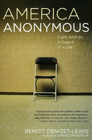 America Anonymous: Eight Addicts in Search of a Life