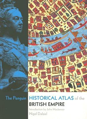 The Penguin Historical Atlas of the British Empire