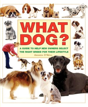 What Dog? A Guide to Help New Owners Select the Right Breed for Their Lifestyle