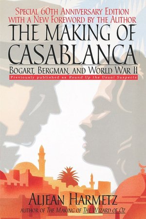 The Making Of Casablanca: Bogart, Bergman, And World War Ii