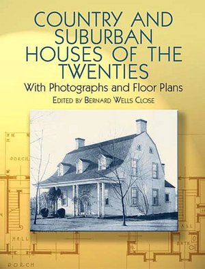 Country and Suburban Houses of the Twenties: With Photographs and Floor Plans