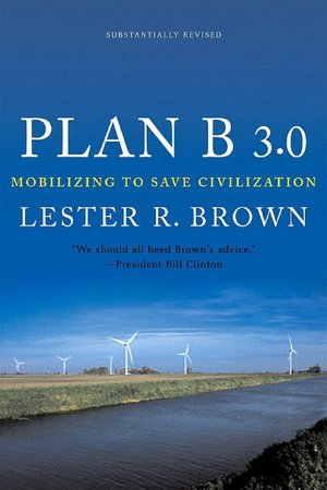 Plan B 3.0: Mobilizing to Save Civilization