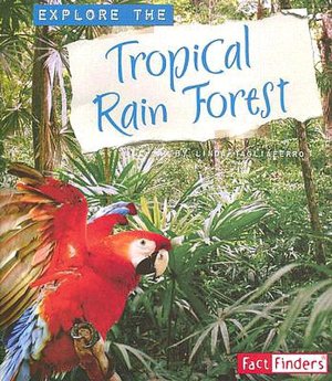 Explore the Tropical Rain Forest