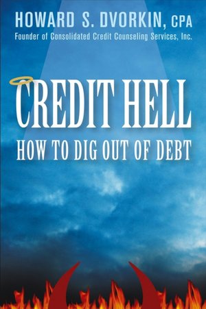 Credit Hell: How to Dig out of Debt