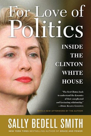 For Love of Politics: The Clinton White House Years