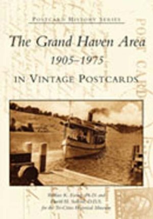Grand Haven Area in Vintage Postcards: 1905-1975, Michigan